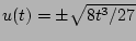 $ u(t)=\pm \sqrt{8t^3/27}$