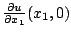 $ \frac{\partial u}{\partial x_1}(x_1,0)$