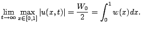 $\displaystyle \lim_{t\to\infty}\max_{x\in[0,1]}\vert u(x,t)\vert=\dfrac{W_0}{2}=\int_0^1 w(x)dx.
$