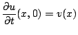 $\displaystyle \frac{\partial u}{\partial t} (x,0) = v(x)$